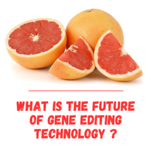 What is future of gene editing technology
